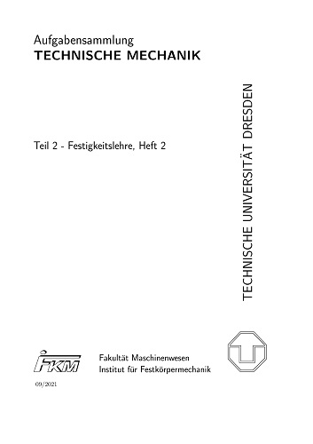 Skript 2 SS2022 Aufgabensammlung Technische Mechanik Teil 2 Festigkeitslehre Heft 2
