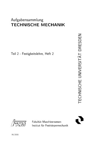 Skript 2602 Aufgabensammlung TECHNISCHE MECHANIK Teil 2 - Festigkeitslehre Heft 2