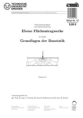 Skript 12 SS2021 Vorlesungsmanuskript Ebene Flächentragwerke Grundlagen der Baustatik