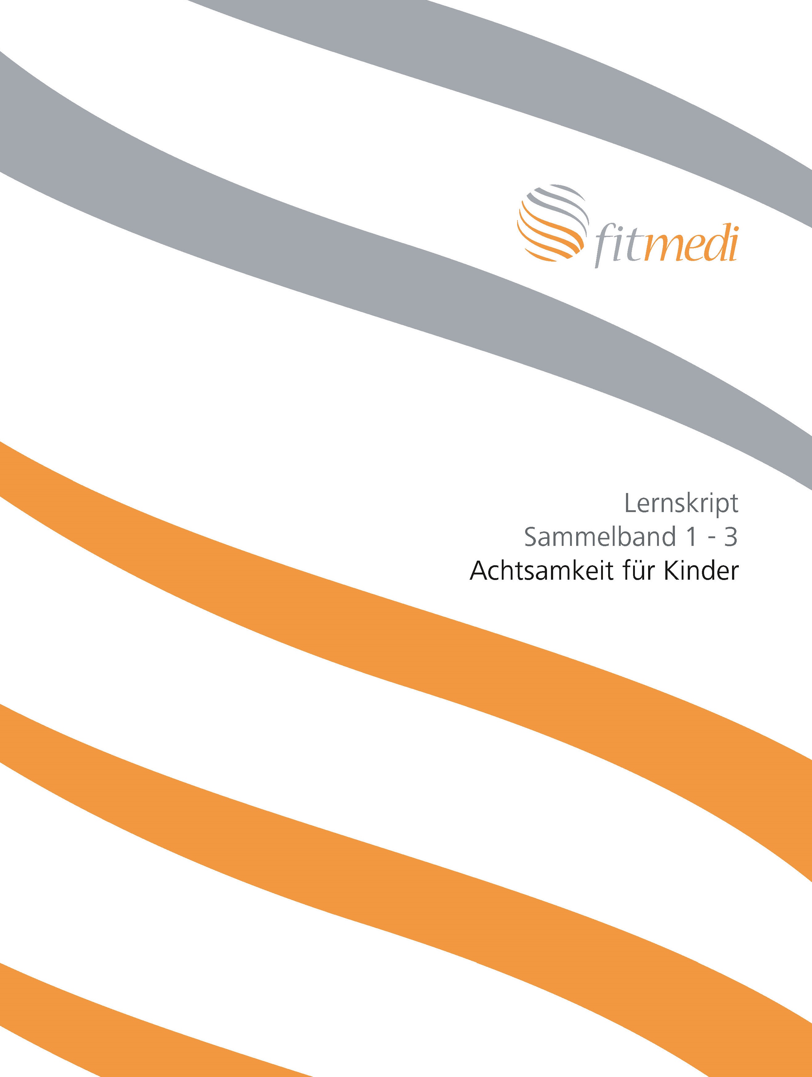 FM 04 - Lernskript Sammelband 1-3 Achtsamkeit für Kinder