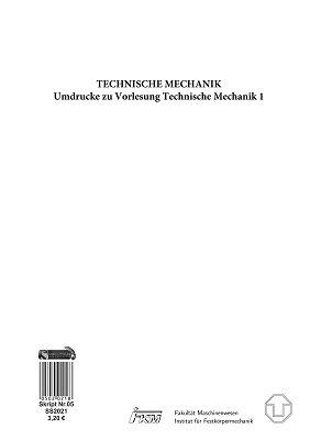 Skript 5 SS2021 Umdrucke zu Vorlesung Technische Mechanik 1